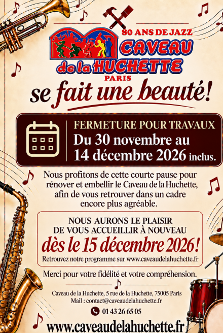 Fermeture exceptionnelle pour travaux du lundi 30 nov au lundi 14 décembre 2026 - CAVEAU DE LA HUCHETTE